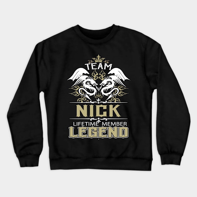 Nick Name T Shirt -  Team Nick Lifetime Member Legend Name Gift Item Tee Crewneck Sweatshirt by yalytkinyq